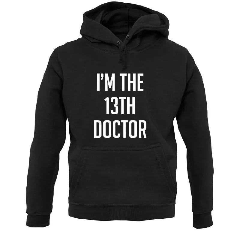 cozy hooded sweatshirtI'm The 13Th Doctor Unisex Hoodie